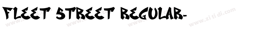 Fleet Street Regular字体转换 Fleet Street Regular字体转换